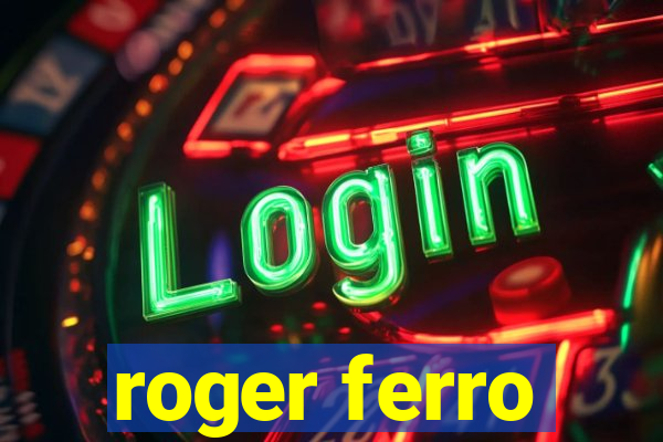 roger ferro